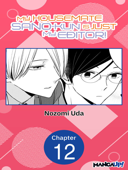 Title details for My Housemate Sano-kun Is Just My Editor!, Chapter 12 by Nozomi Uda - Available